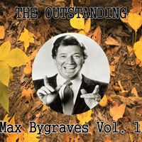 Max Bygraves - The Outstanding Max Bygraves Vol. 1
