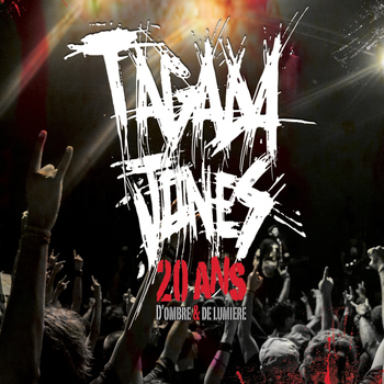 Tagada Jones - 20 ans d'ombre & de lumière (Live 2013 [Explicit])