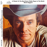 Merle Haggard - A Tribute to the Best Damn Fiddle Player in the World