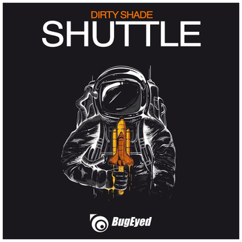 Dirty Shade - Shuttle