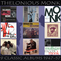 Thelonious Monk - Nine Classic Albums: 1947-57