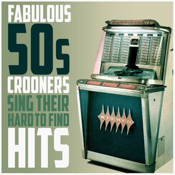 Various Artists - Fabulous Crooners Sing Their Hard to Find Hits