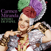 Carmen Miranda - Sonho de Papel