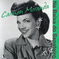 Carmen Miranda - Na Baixa do Sapateiro