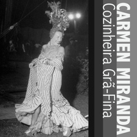 Carmen Miranda - Cozinheira Grã-Fina