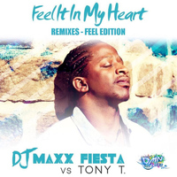Dj Maxx Fiesta Vs. Tony T. - Feel It in My Heart