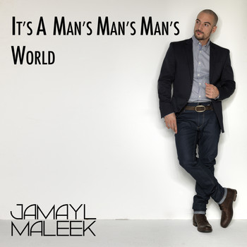 Jamayl Maleek - It's a Man's Man's Man's World