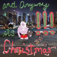 !!! - And Anyway It’s Christmas