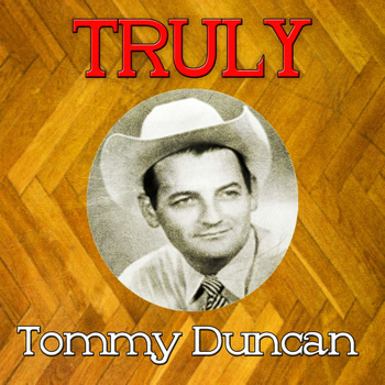 Tommy Duncan - Truly Tommy Duncan