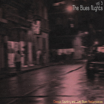 Big Joe Turner, Howlin' Wolf, Little Walter - The Blues Nights, Vol. 3 (Classic, Country and Jump Blues Masterpieces)