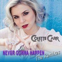 Colette Carr - Never Gonna Happen (The Remixes)