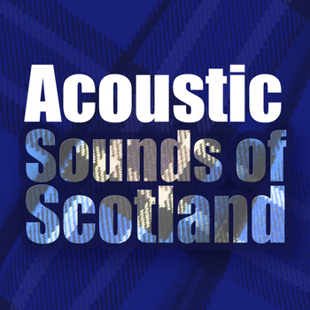 Various Artists - Acoustic Sounds of Scotland