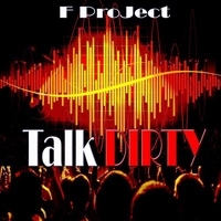 F Project - Talk Dirty: Tribute to Jason Derulo (Explicit)