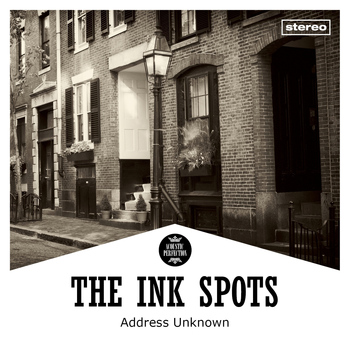 THE INK SPOTS - Address Unknown