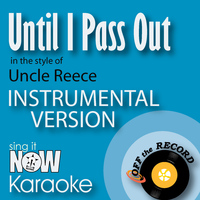 Off The Record Instrumentals - Until I Pass out (In the Style of Uncle Reece) [Instrumental Karaoke Version]