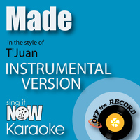 Off The Record Instrumentals - Made (In the Style of T'Juan) [Instrumental Karaoke Version]