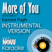 Off The Record Instrumentals - More of You (In the Style of Earnest Pugh) [Instrumental Karaoke Version]