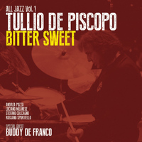 Tullio De Piscopo - Bitter Sweet: All Jazz, Vol. 1