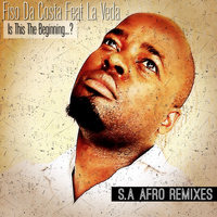 Fiso Da Costa - Is This the Beginning of...? (S.a Afro Remixes)