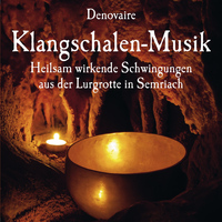 Denovaire - Klangschalen-Musik aus der Lurgrotte in Semriach