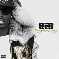 B.o.B - Underground Luxury (Explicit)