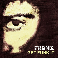 Franx - Get Funk It