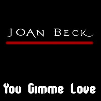 Joan Beck - You Gimme Love