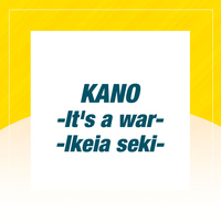 Kano - It's a war / Ikeya seki