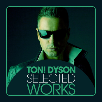 Ton! Dyson - Selected Works