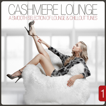 Various Artists - Cashmere Lounge, Vol. 1 - A Smooth Selection of Lounge & Chillout Tunes