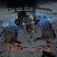 Deimos - Turn On the Elevator