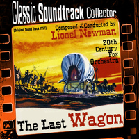 Lionel Newman - The Last Wagon (Original Soundtrack) [1957]