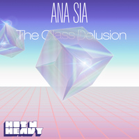 Ana Sia - The Glass Delusion - EP