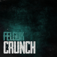 Felguk - Crunch - Single