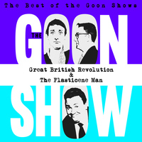 The Goons - The Best of the Goon Shows: Great British Revolution / The Plasticene Man