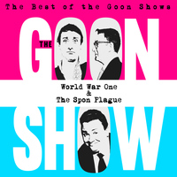 The Goons - The Best of the Goon Shows: World War One / The Spon Plague