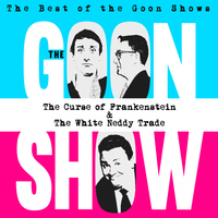 The Goons - The Best of the Goon Shows: The Curse of Frankenstein / The White Neddy Trade