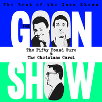 The Goons - The Best of the Goon Shows: The Fifty Pound Cure / The Christmas Carol