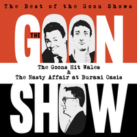 The Goons - The Best of the Goon Shows: The Goons Hit Wales / The Nasty Affair At Burami Oasis
