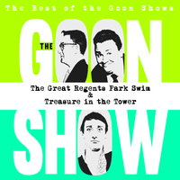 The Goons - The Best of the Goon Shows: The Great Regents Park Swim / Treasure In the Tower