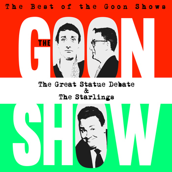 The Goons - The Best of the Goon Shows: The Great Statue Debate / The Starlings