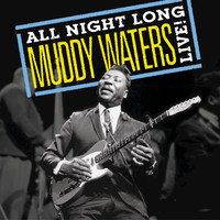 Muddy Waters - Muddy Waters: All Night Long, Muddy Waters Live!