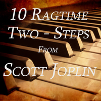 Scott Joplin - 10 Ragtime Two-Steps from Scott Joplin