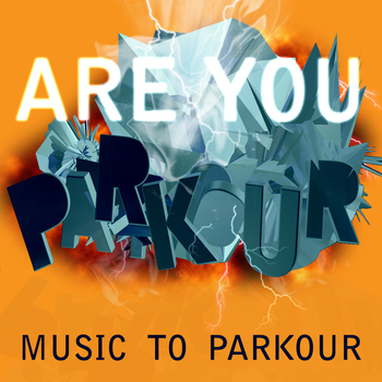 Various Artists - You Are Parkour - Music to Parkour