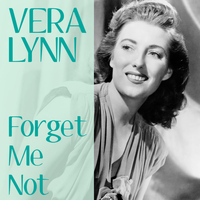 Vera Lynn - Forget Me Not
