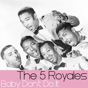 The 5 Royales - Baby Don't Do It