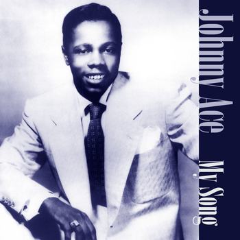 Johnny Ace - My Song