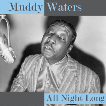Muddy Waters - All Night Long