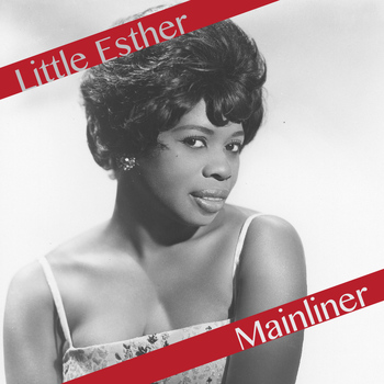 Little Esther - Mainliner