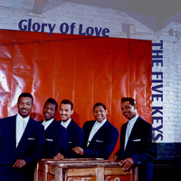 The Five Keys - Glory of Love